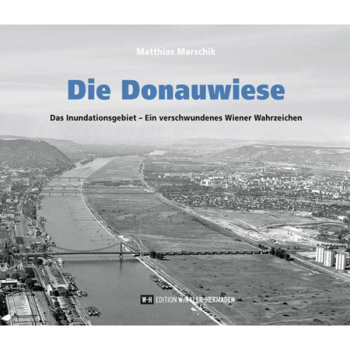 Matthias Marschik - Die Donauwiese