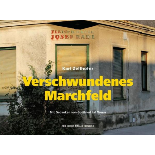 Karl Zellhofer - Verschwundenes Marchfeld