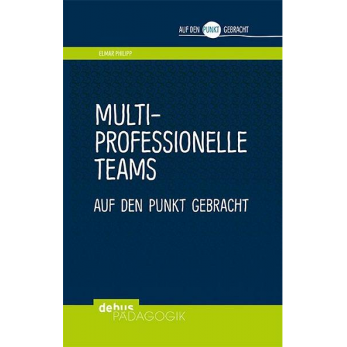 Elmar Philipp - Multiprofessionelle Teams auf den Punkt gebracht