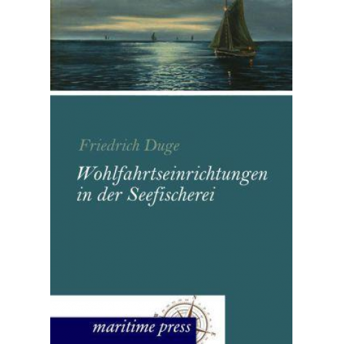 Friedrich Duge - Wohlfahrtseinrichtungen in der Seefischerei