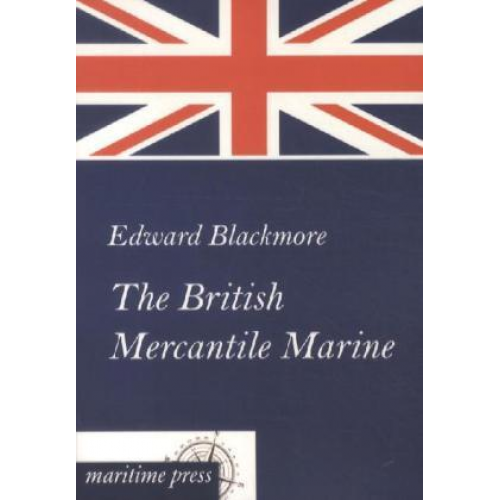 Edward Blackmore - The British Mercantile Marine