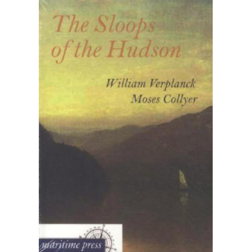 William Verplanck & Moses Collyer - The Sloops of the Hudson