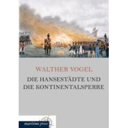 Walther Vogel - Die Hansestädte und die Kontinentalsperre