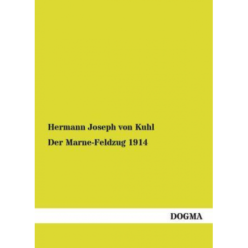 Hermann Joseph Kuhl - Der Marne-Feldzug 1914