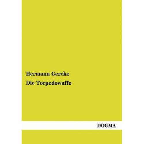 Hermann Gercke - Die Torpedowaffe