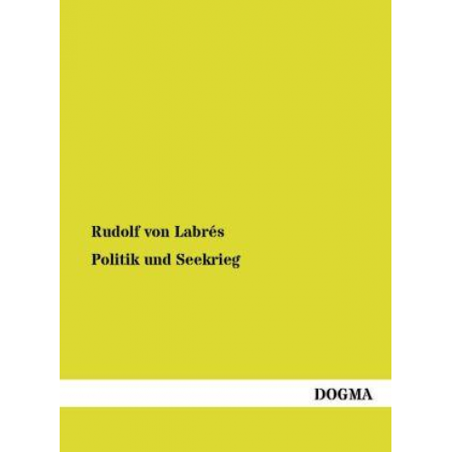 Rudolf Labrés - Politik und Seekrieg