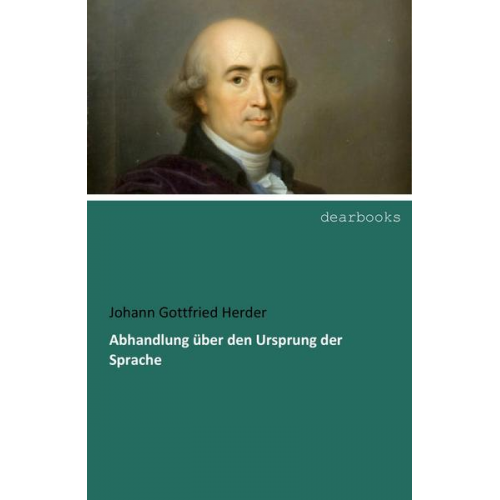 Johann Gottfried Herder - Abhandlung über den Ursprung der Sprache