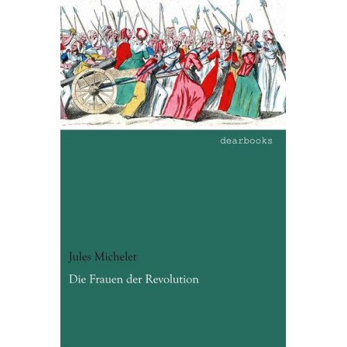 Jules Michelet - Die Frauen der Revolution