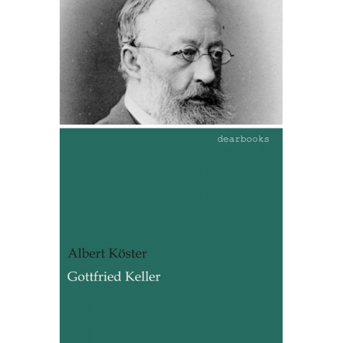 Albert Köster - Gottfried Keller