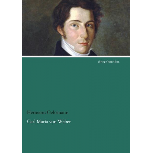 Hermann Gehrmann - Carl Maria von Weber