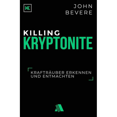 John Bevere - Killing Kryptonite