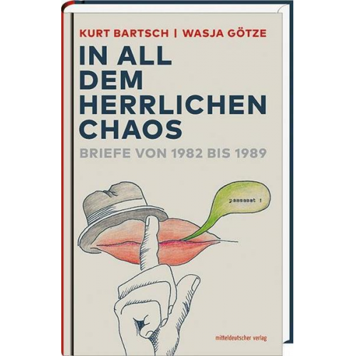 Kurt Bartsch & Wasja Götze - »In all dem herrlichen Chaos«