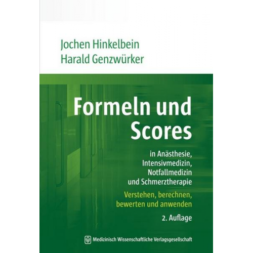 Jochen Hinkelbein & Harald Genzwürker - Formeln und Scores in Anästhesie, Intensivmedizin, Notfallmedizin und Schmerztherapie