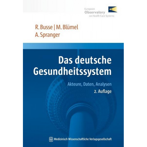 Reinhard Busse & Miriam Blümel & Anne Spranger - Das deutsche Gesundheitssystem