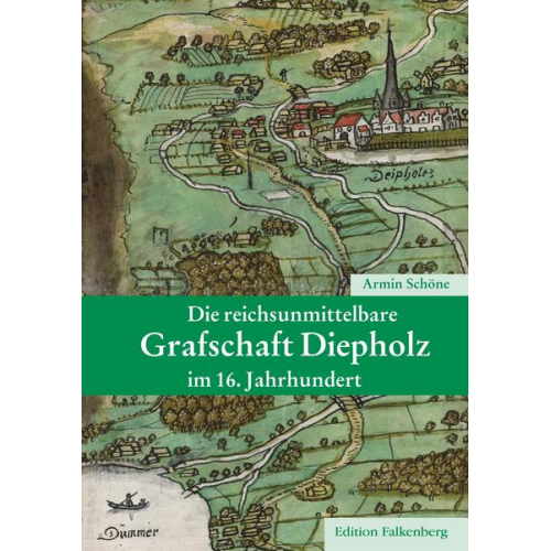 Armin Schöne - Die reichsunmittelbare Grafschaft Diepholz im 16. Jahrhundert