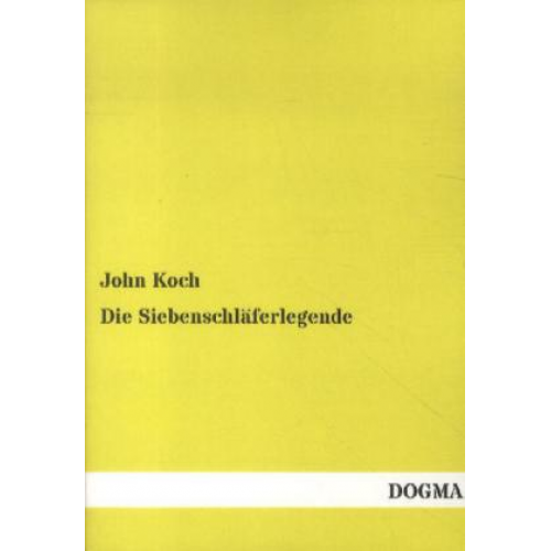 John Koch - Die Siebenschläferlegende