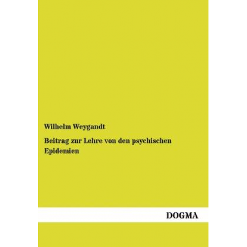 Wilhelm Weygandt - Beitrag zur Lehre von den psychischen Epidemien