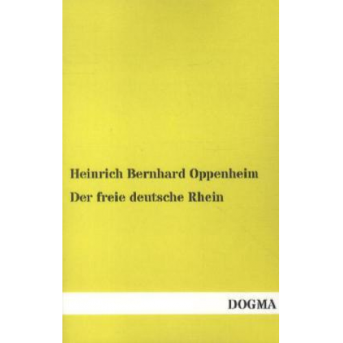 Heinrich Bernhard Oppenheim - Der freie deutsche Rhein