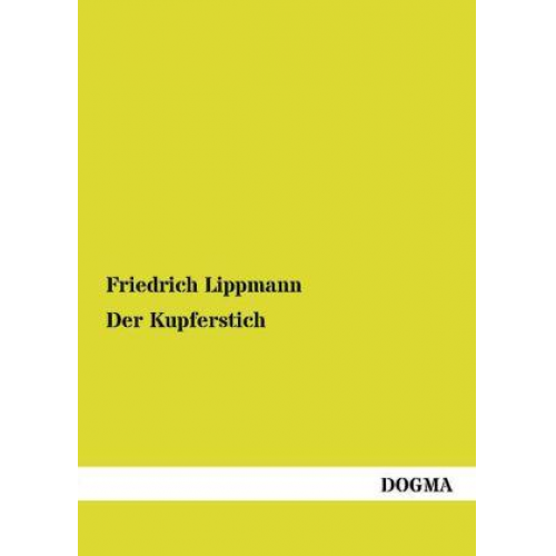 Friedrich Lippmann - Der Kupferstich