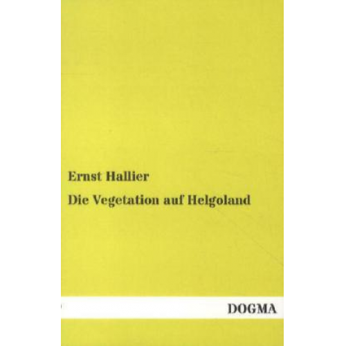 Ernst Hallier - Die Vegetation auf Helgoland