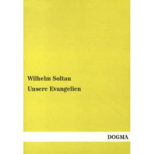 Wilhelm Soltau - Unsere Evangelien