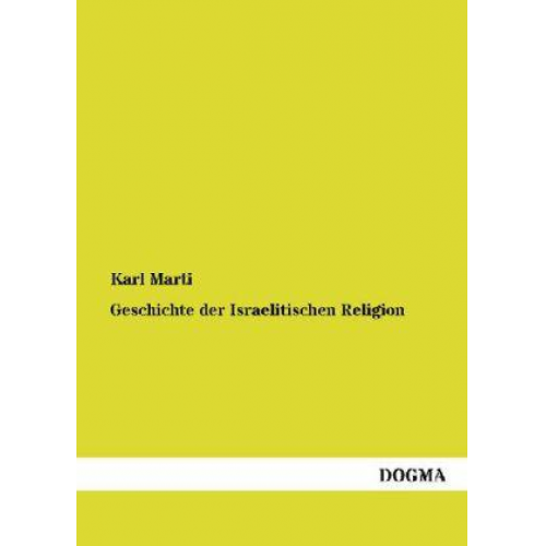 Karl Marti - Geschichte der Israelitischen Religion