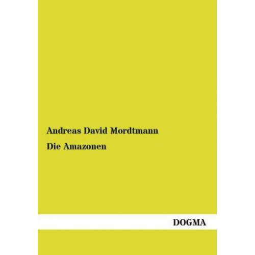 Andreas David Mordtmann - Die Amazonen