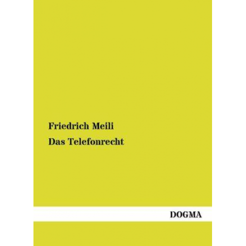 Friedrich Meili - Das Telefonrecht