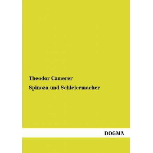 Theodor Camerer - Spinoza und Schleiermacher