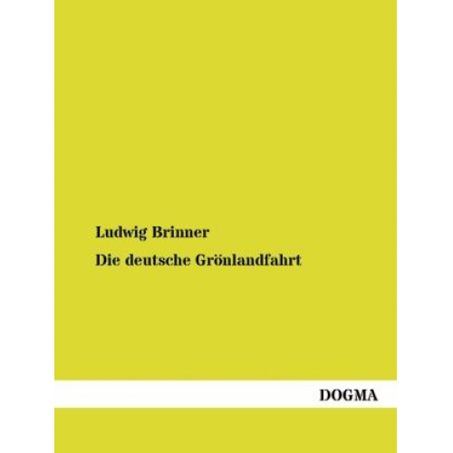 Ludwig Brinner - Die deutsche Grönlandfahrt