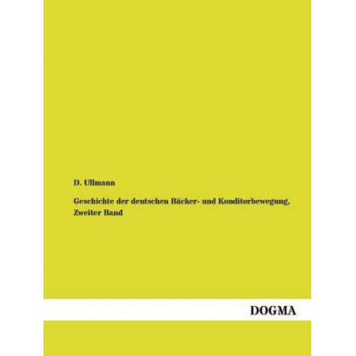 D. Ullmann - Geschichte der deutschen Bäcker- und Konditorbewegung, Zweiter Band