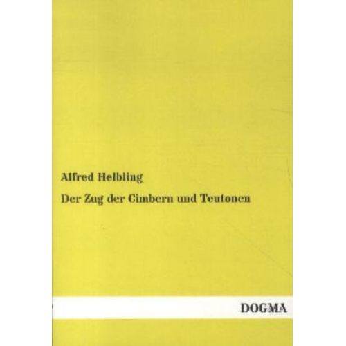 Alfred Helbling - Der Zug der Cimbern und Teutonen