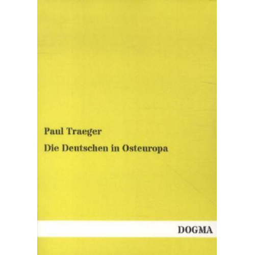 Paul Traeger - Die Deutschen in Osteuropa