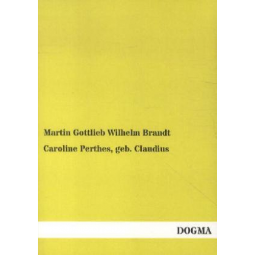 Martin Gottlieb Wilhelm Brandt - Caroline Perthes, geb. Claudius