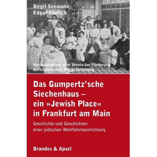 Birgit Seemann & Edgar Bönisch - Das Gumpertz’sche Siechenhaus – ein »Jewish Place« in Frankfurt am Main