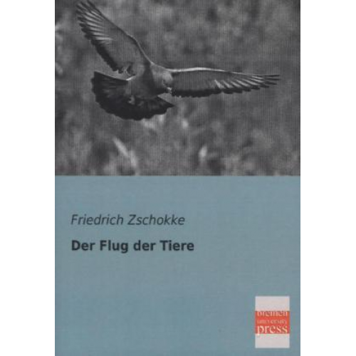 Friedrich Zschokke - Der Flug der Tiere