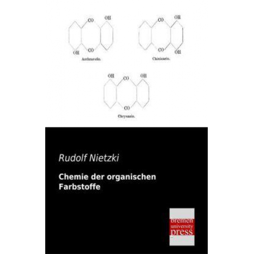 Rudolf Nietzki - Chemie der organischen Farbstoffe