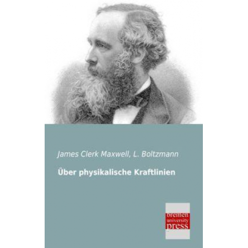 James Clerk Maxwell - Über physikalische Kraftlinien