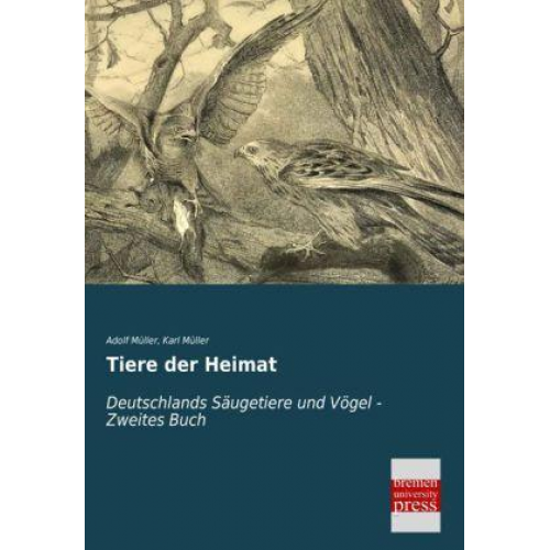 Adolf Müller & Karl Müller - Tiere der Heimat