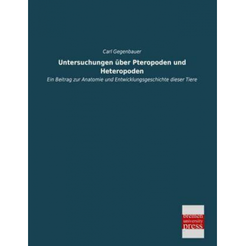 Carl Gegenbauer - Untersuchungen über Pteropoden und Heteropoden