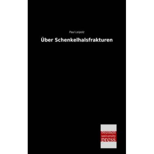 Paul Leipolz - Über Schenkelhalsfrakturen