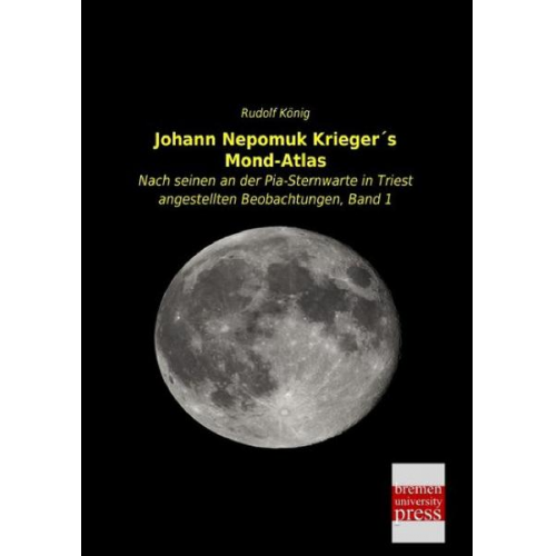 Johann Nepomuk Krieger´s Mond-Atlas