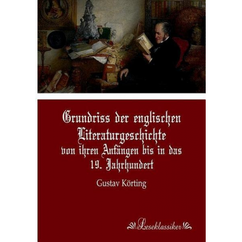 Gustav Körting - Grundriss der englischen Literaturgeschichte