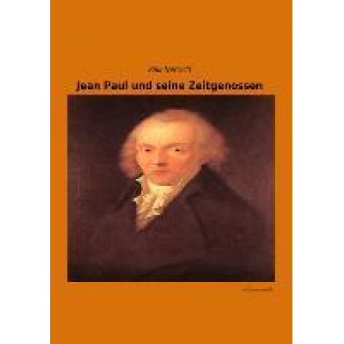 Paul Nerrlich - Jean Paul und seine Zeitgenossen