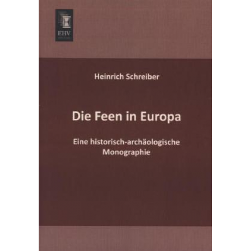 Heinrich Schreiber - Die Feen in Europa