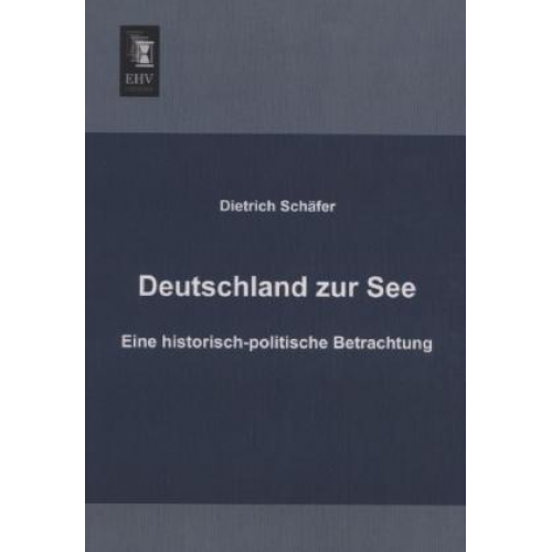 Dietrich Schäfer - Deutschland zur See