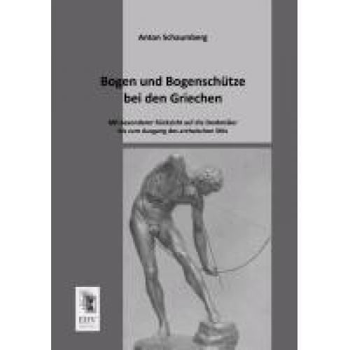 Anton Schaumberg - Bogen und Bogenschütze bei den Griechen