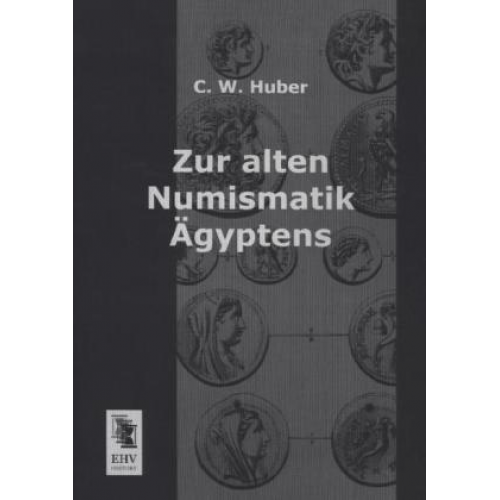 C. W. Huber - Zur alten Numismatik Ägyptens