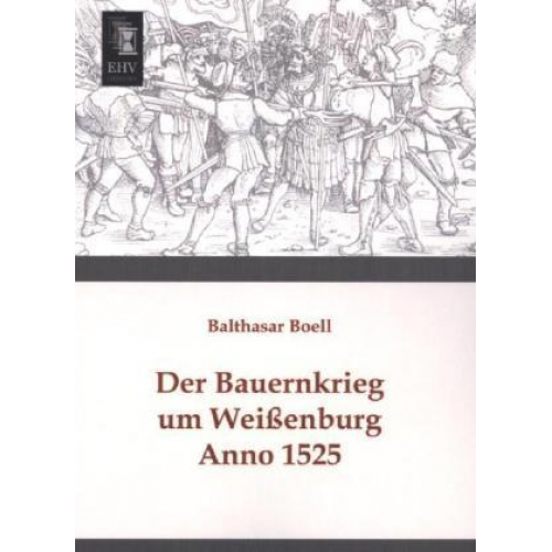 Balthasar Boell - Der Bauernkrieg um Weißenburg