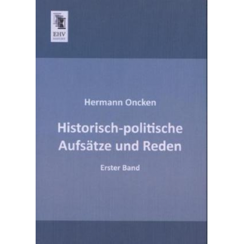 Hermann Oncken - Historisch-politische Aufsätze und Reden